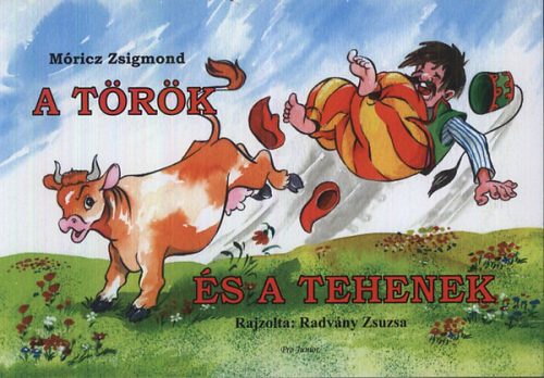 Móricz Zsigmond A török és a tehenek - Kis Bence