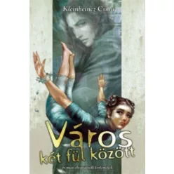 Kleinheincz Csilla Város két fül között