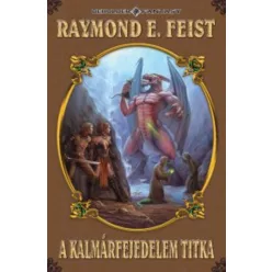 Raymond E. Feist A kalmárfejedelem titka