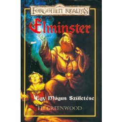 Ed Greenwood Elminster – Egy mágus születése