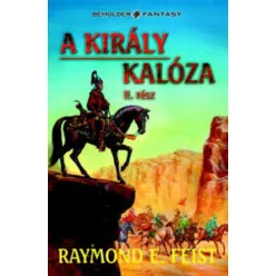 Raymond E. Feist A király kalóza II.