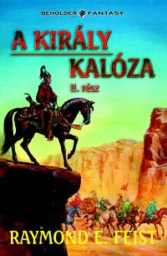 Raymond E. Feist A király kalóza II.