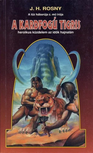 J.H. Rosny A kardfogú tigris