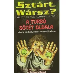   John Caldwell, Benjamin Rascal, Jeffrey Stone Sztárt Wársz? A turbó sötét oldala