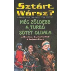   John Caldwell, Benjamin Rascal, Jeffrey Stone Sztárt Wársz? Még zöldebb a turbó sötét oldala