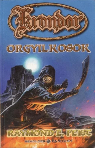 Raymond E. Feist Orgyilkosok