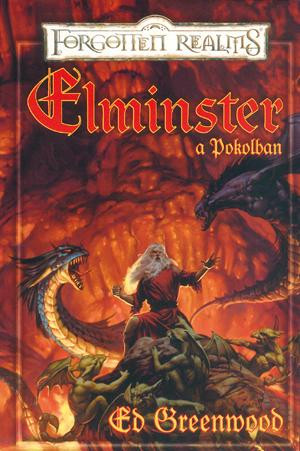 Ed Greenwood Elminster a pokolban