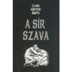Clark Ashton Smith A sír szava