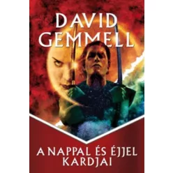 David Gemmell A Nappal és Éjjel Kardjai
