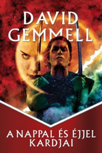 David Gemmell A Nappal és Éjjel Kardjai
