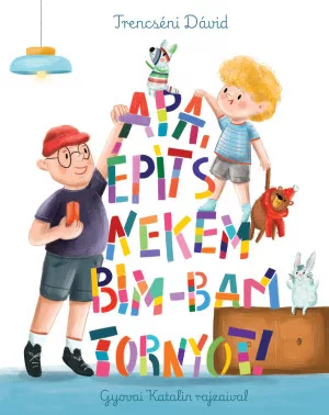 Apa, építs nekem bim-bam tornyot!