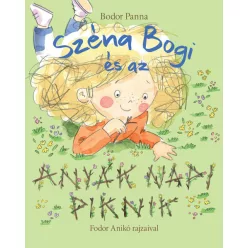 Széna Bogi és az anyák napi piknik (ISBN: 9786151150771)