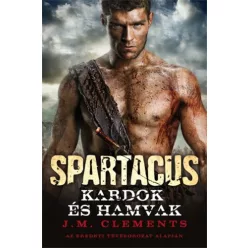J. M. Clements Spartacus – Kardok és hamvak