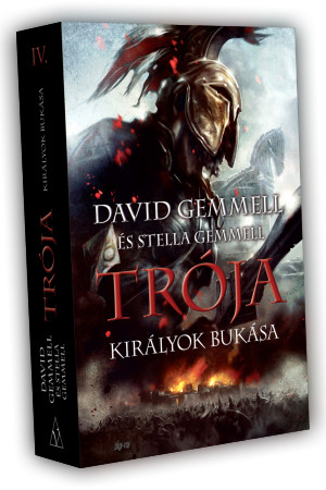 David Gemmell, Stella Gemmell Trója IV. kötet – Királyok bukása