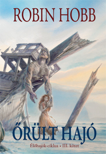 Robin Hobb Őrült hajó – I. kötet