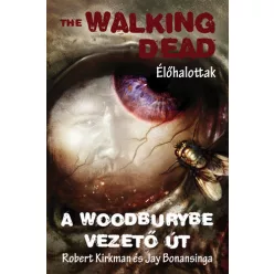   Kirkman, Bonasinga The Walking Dead – A Woodburybe vezető út