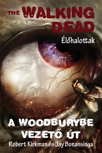 Kirkman, Bonasinga The Walking Dead – A Woodburybe vezető út