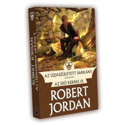 Robert Jordan Az Újjászületett sárkány – I. kötet