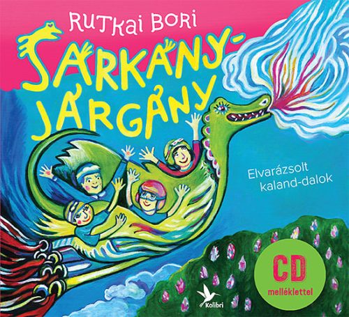 Rutkai Bori Sárkányjárgány - CD melléklettel - Elvarázsolt kaland-dalok