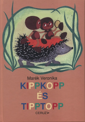 Marék Veronika Kippkopp és Tipptopp