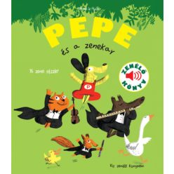 Magali Le Huche Pepe és a zenekar - Zenélő könyv