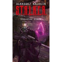 Alekszej Kalugin S.T.A.L.K.E.R. - Végzetes álmok