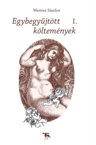 Weöres Sándor Egybegyűjtött költemények I.