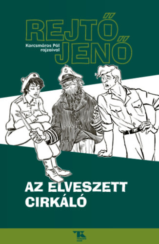 Rejtő Jenő Az elveszett cirkáló