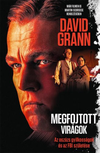 David Grann Megfojtott virágok