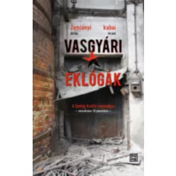 Kabai Lóránt Zemlényi Attila Vasgyári eklógák