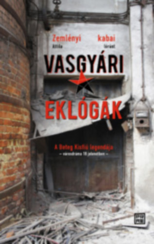 Kabai Lóránt Zemlényi Attila Vasgyári eklógák