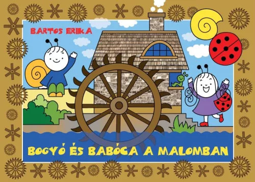 Bogyó és Babóca a malomban (ISBN: 9786156911582)