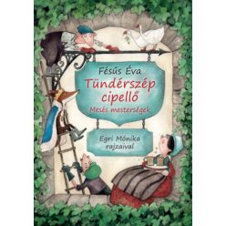 Fésűs Éva Tündérszép cipellő - Mesés mesterségek