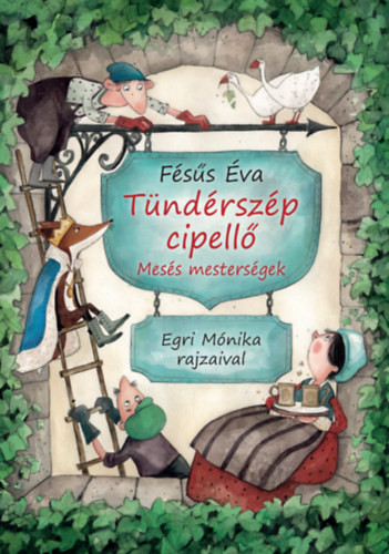 Fésűs Éva Tündérszép cipellő - Mesés mesterségek
