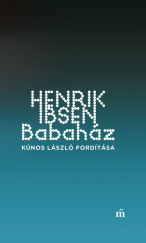 Henrik Ibsen Babaház - Kúnos László fordítása