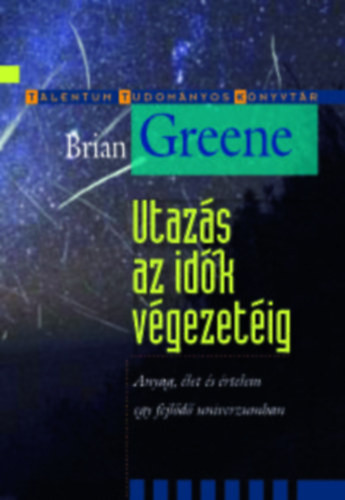 Brian Greene Utazás az idők végezetéig