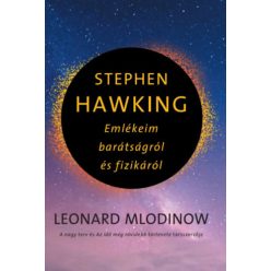   Leonard Mlodinow Stephen Hawking - Emlékeim barátságról és fizikáról