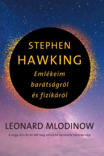 Leonard Mlodinow Stephen Hawking - Emlékeim barátságról és fizikáról