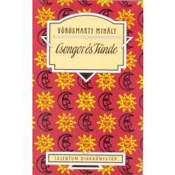 Vörösmarty Mihály Csongor és Tünde
