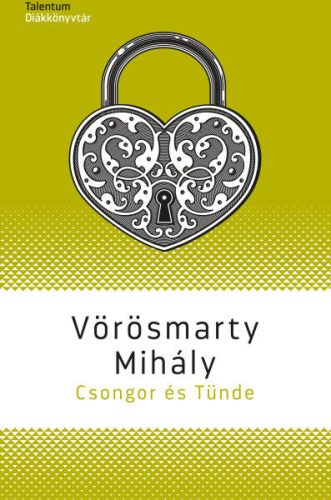 Vörösmarty Mihály       Csongor és Tünde