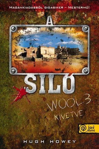 Hugh Howey A siló - Wool 3. - Kivetve