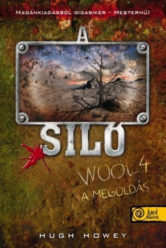 Hugh Howey A Siló - Wool 4. - A megoldás
