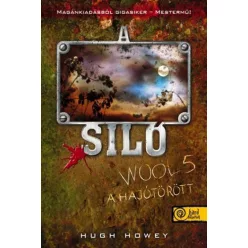 Hugh Howey A Siló - Wool 5. - A hajótörött