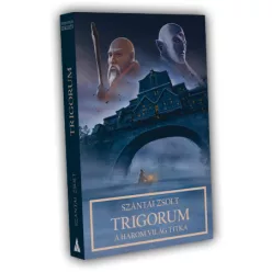 Szántai Zsolt Trigorum – A három világ titka