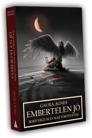 Gaura Ágnes Embertelen jó