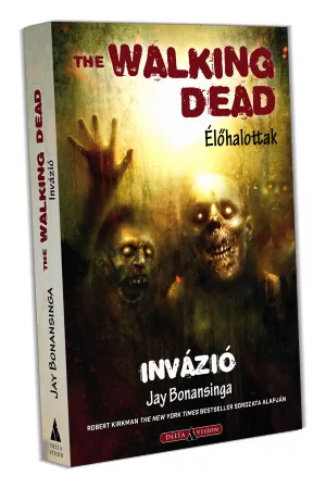 Jay Bonansinga The Walking Dead – Invázió