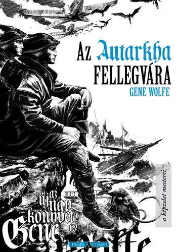 Gene Wolfe Az Autarkha fellegvára