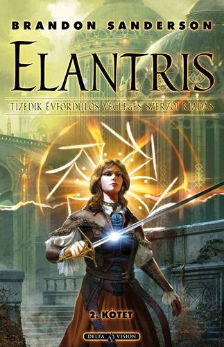 Brandon Sanderson Elantris – II. kötet (Tizedik évfordulós, végleges szerzői kiadás)