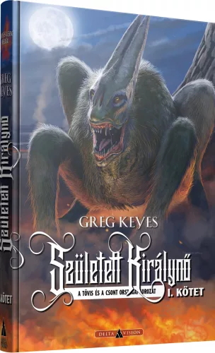 Greg Keyes Született Királynő – I. kötet (keménytáblás)