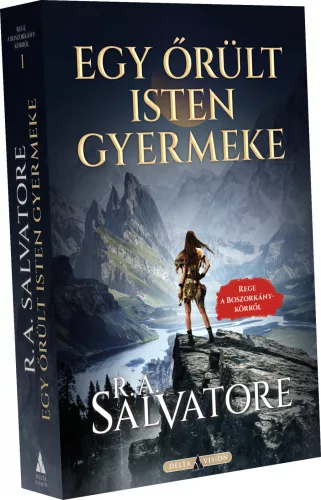 R. A. Salvatore Egy őrült isten gyermeke